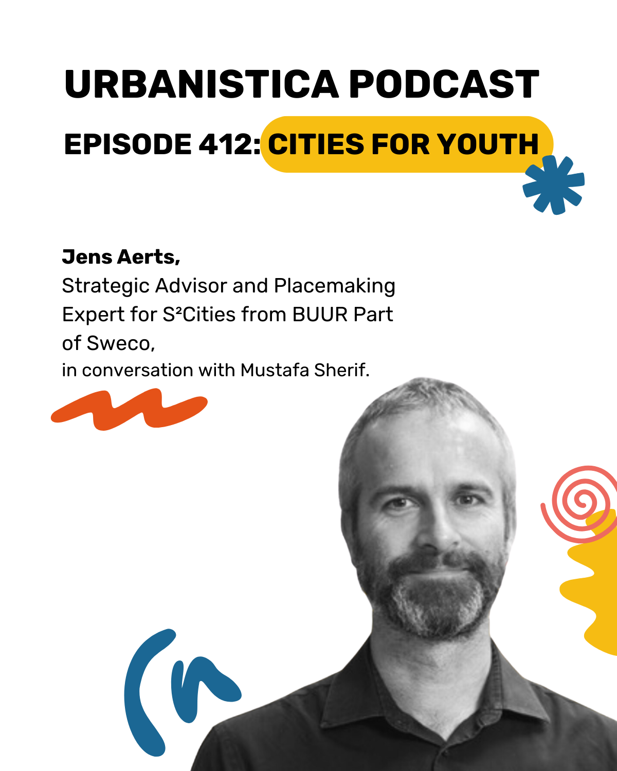 Jens Aerts talks about cities for youth with Mustafa Sherif on the Urbanistica podcast (Ep 412)